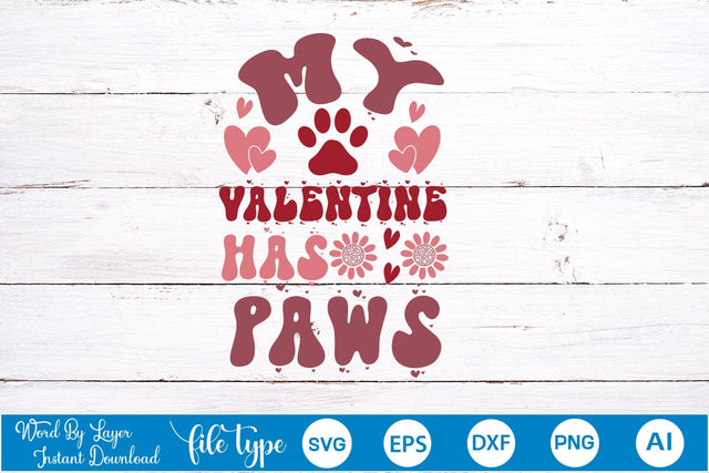 My Valentine Has Paws SVG Cut File SVGs,Quotes and Sayings,Food & Drink,On Sale, Print & Cut SVG DesignPlante 503 