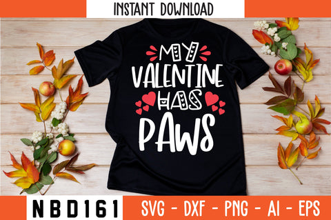 MY VALENTINE HAS PAWS Svg Design SVG Nbd161 