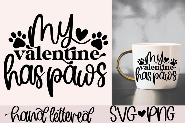 My valentine has paws svg, dog valentine svg, valentine mug svg, dog mom svg, valentine shirt svg, cute valentine svg, hand lettered svg SVG AnitaAlyiaLettering 