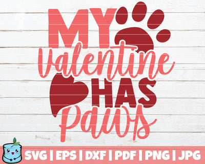 My Valentine Has Paws SVG MintyMarshmallows 
