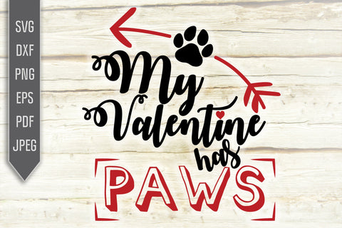 My Valentine Has Paws Svg. Pet Valentine Svg. Pet Svg. Cat Valentine Svg. Dog Valentine Svg. Paw Svg. Dog Mom Svg. Cat Mom. Dxf, Eps, Png SVG Mint And Beer Creations 