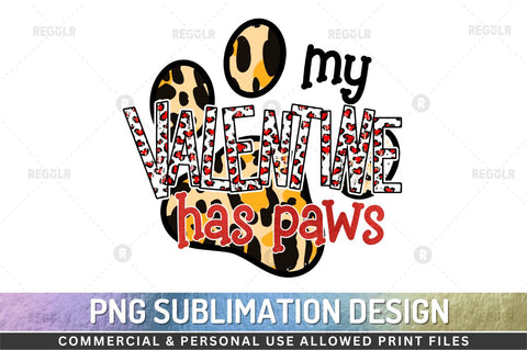 My valentine has paws SVG Sublimation Regulrcrative 