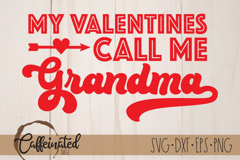 My Valentines Call Me Grandma SVG, Retro svg SVG Caffeinated SVGs 