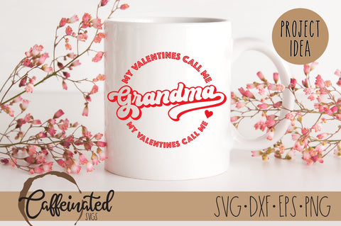 My Valentines Call Me Grandma SVG SVG Caffeinated SVGs 