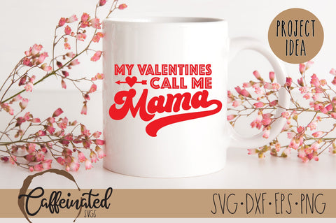My Valentines Call Me Mama svg, Retro Svg SVG Caffeinated SVGs 