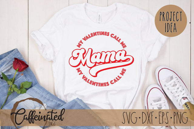 My Valentines Call Me Mama svg SVG Caffeinated SVGs 