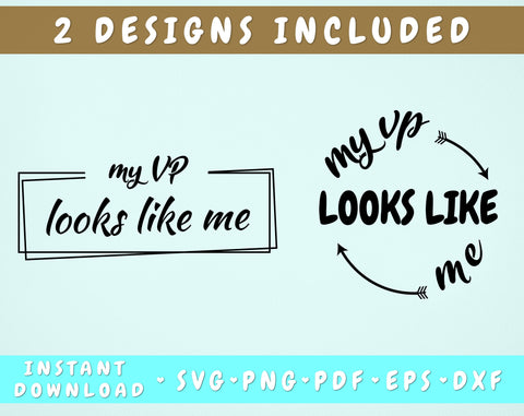 My VP Looks Like Me SVG - 2 Designs SVG HappyDesignStudio 