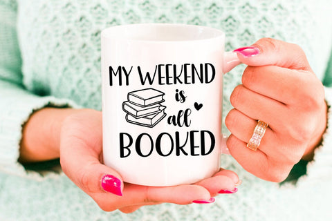 My Weekend Is All Booked SVG I Book Lovers SVG I Reading SVG SVG Happy Printables Club 
