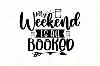 My Weekend is All Booked SVG orpitasn 
