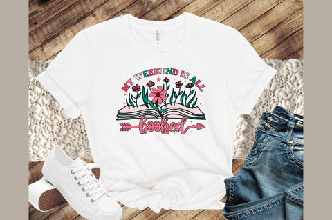 My Weekend is All Booked,Book Lovers flower's Sublimation Sublimation designartist 