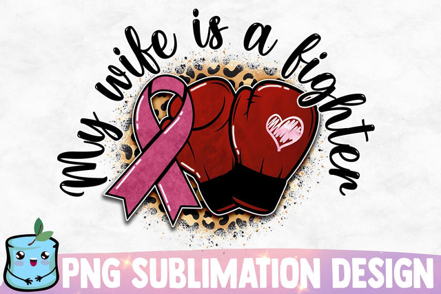My Wife Is A Fighter Sublimation Design Sublimation MintyMarshmallows 