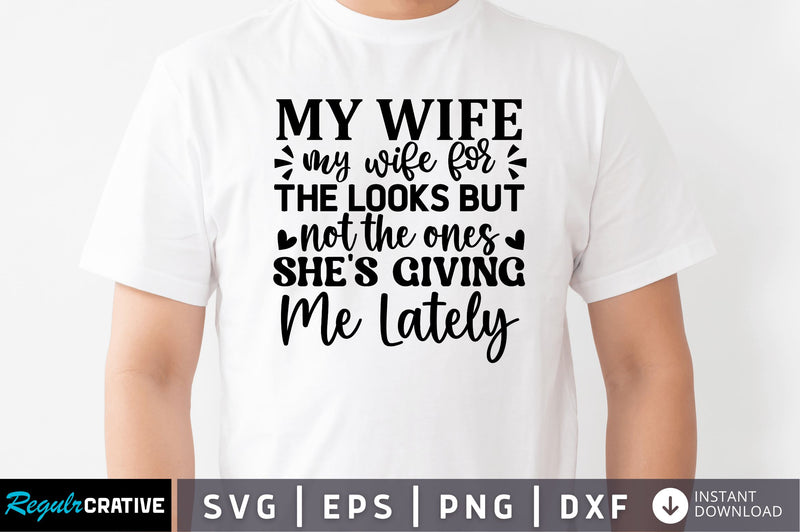 My wife my wife SVG SVG Regulrcrative 