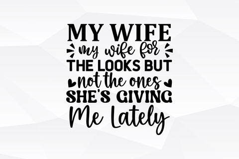 My wife my wife SVG SVG Regulrcrative 