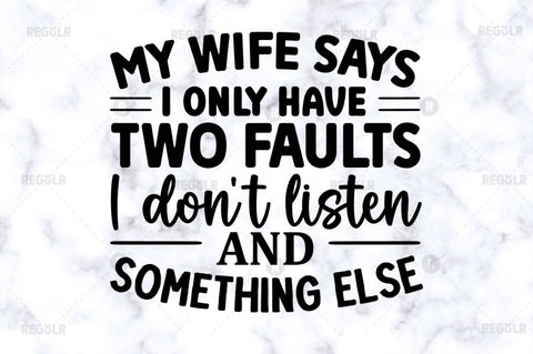 My wife says i only have two faults SVG SVG Regulrcrative 