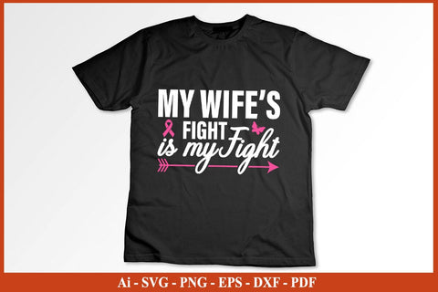 My Wife's Fight Is My Fight Breast Cancer Awareness SVG PNG Craft File SVG SVG Print File 