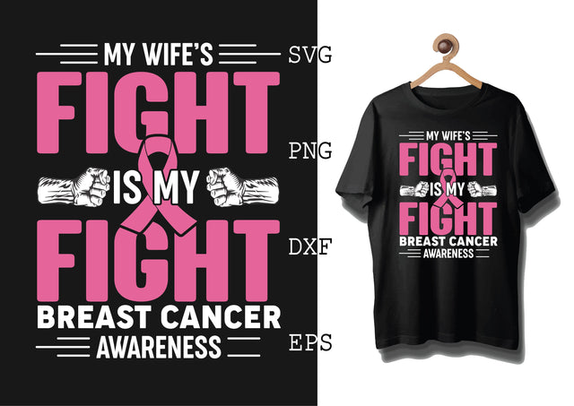 My Wife's Fight is My Fight Breast Cancer Awareness Svg, Png, Eps, Dxf Files SVG DesignTShirt 