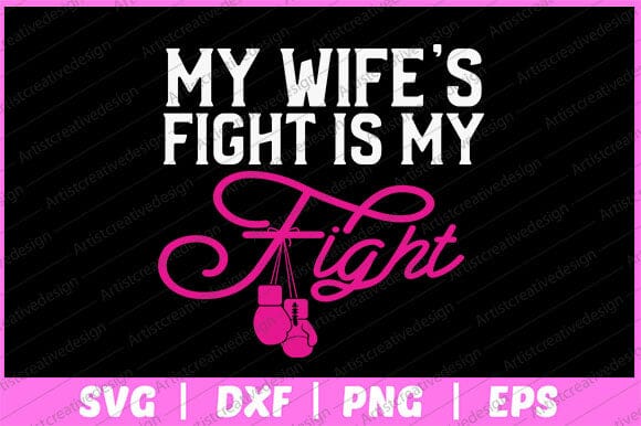 My Wife's Fight is My Fight Breast Cancer Svg Design SVG artprintfile 