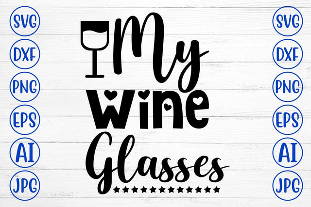 My Wine Glasses SVG Cut File SVG Syaman 