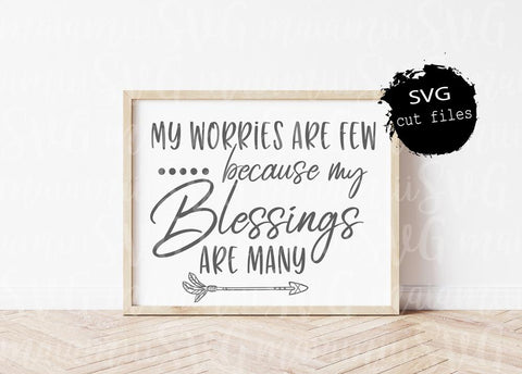 My Worries Are Few Because My Blessings Are Many Svg, Blessings Svg, Faith Svg SVG MaiamiiiSVG 