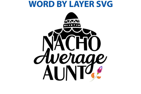 Nacho Average Aunt, Cinco De Mayo SVG SVG Rafiqul20606 