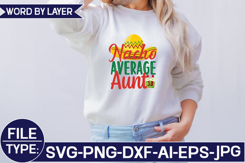 Nacho Average Aunt SVG Cut File SVG Studio Innate 