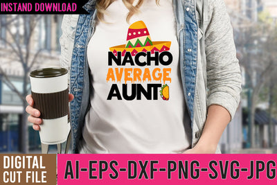 Nacho Average Aunt SVG Design SVG BlackCatsMedia 