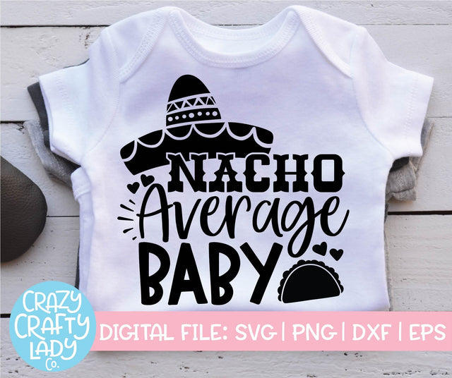 Nacho Average Baby | Cinco de Mayo SVG Cut File SVG Crazy Crafty Lady Co. 