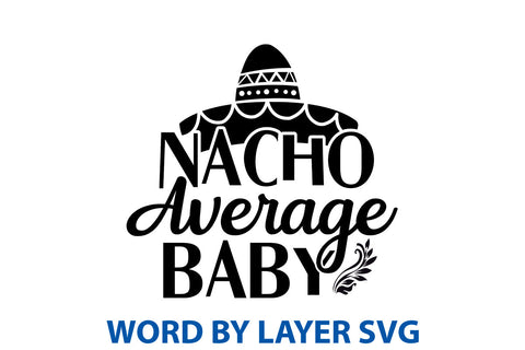 Nacho Average Baby, Cinco De Mayo SVG SVG Rafiqul20606 