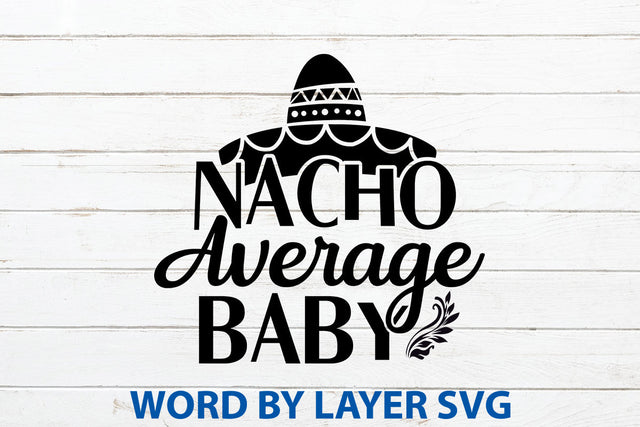 Nacho Average Baby, Cinco De Mayo SVG SVG Rafiqul20606 
