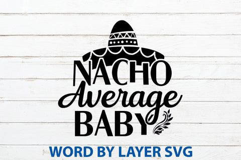 Nacho Average Baby, Cinco De Mayo SVG SVG Rafiqul20606 