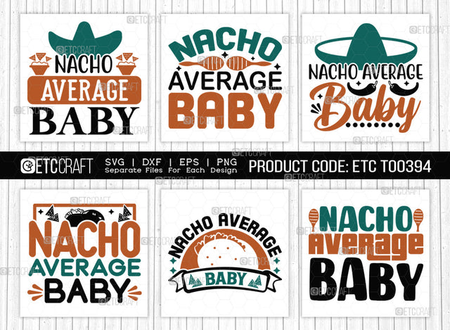 Nacho Average Baby SVG Bundle, Cinco De Mayo Svg, Fiesta Svg, Mexican Svg, Maracas Svg, Fiesta Squad Svg, Mexican Quote Design, ETC T000394 SVG ETC Craft 