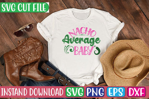 Nacho Average Baby SVG Cut File SVG Studio Innate 