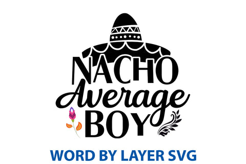 Nacho Average Boy, Cinco De Mayo SVG SVG Rafiqul20606 
