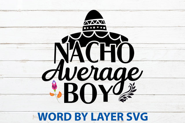 Nacho Average Boy, Cinco De Mayo SVG SVG Rafiqul20606 
