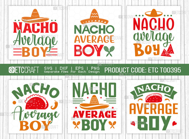 Nacho Average Boy SVG Bundle, Cinco De Mayo Svg, Fiesta Svg, Mexican Svg, Maracas Svg, Fiesta Squad Svg, Mexican Quote Design, ETC T000395 SVG ETC Craft 