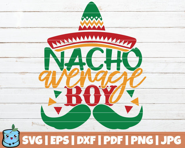 Nacho Average Boy SVG MintyMarshmallows 
