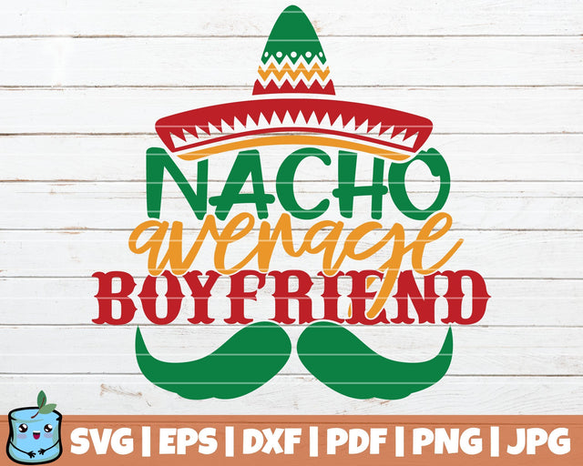 Nacho Average Boyfriend SVG MintyMarshmallows 