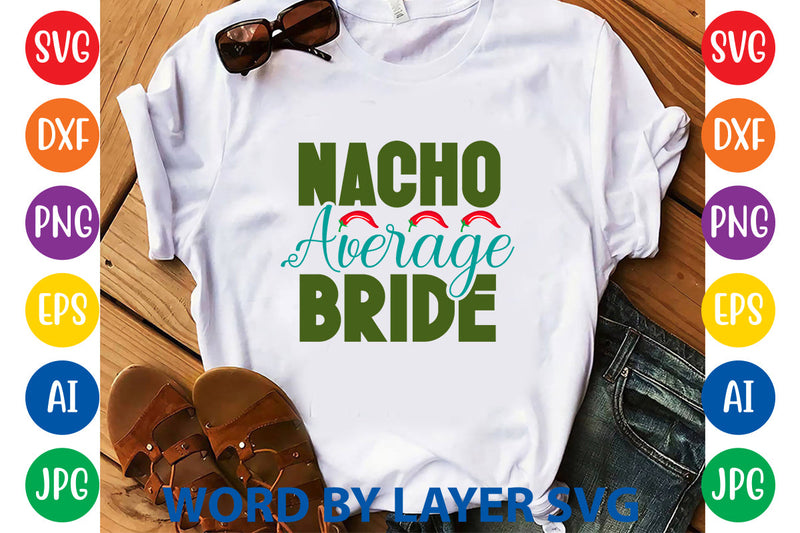Nacho Average Bride, Cinco De Mayo SVG SVG Rafiqul20606 