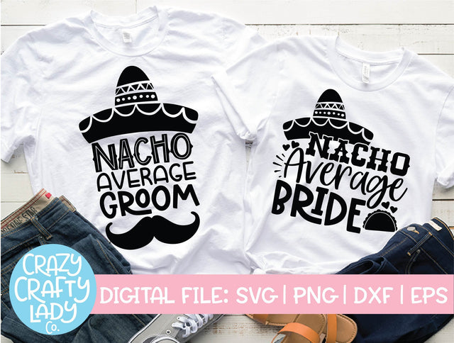 Nacho Average Bride & Groom | Wedding SVG Cut File SVG Crazy Crafty Lady Co.