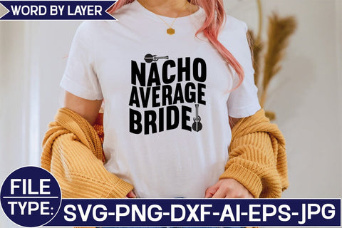 Nacho Average Bride SVG Cut File SVG Studio Innate 