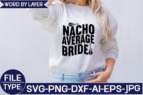 Nacho Average Bride SVG Cut File SVG Studio Innate 