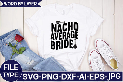 Nacho Average Bride SVG Cut File SVG Studio Innate 