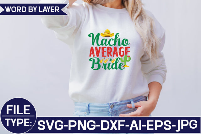 Nacho Average Bride SVG Cut File SVG Studio Innate 