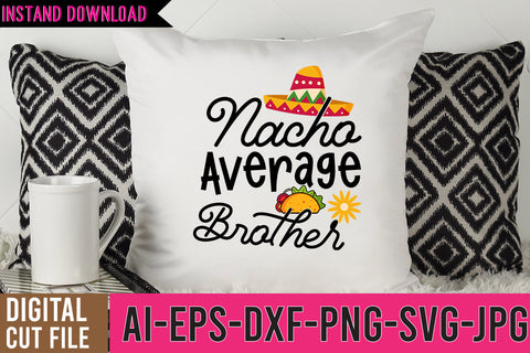 Nacho Average Brother SVG Design SVG BlackCatsMedia 