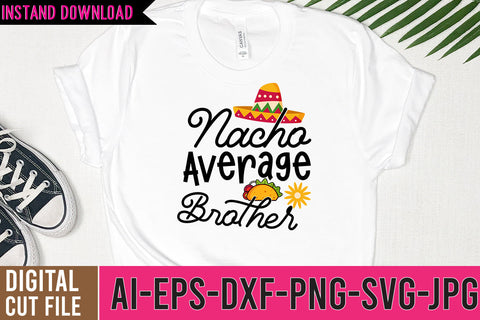 Nacho Average Brother SVG Design SVG BlackCatsMedia 