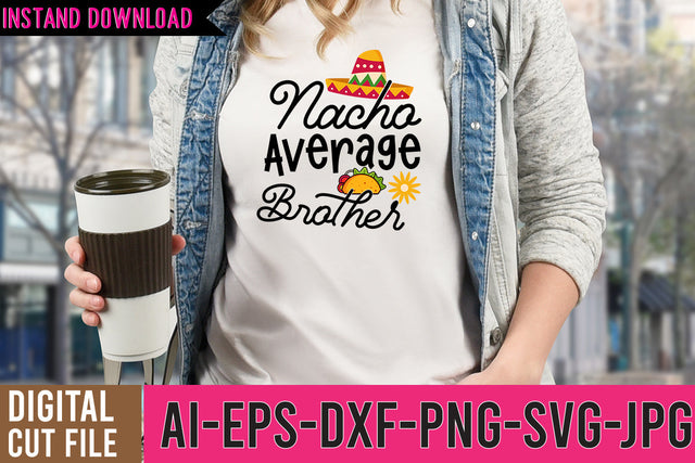 Nacho Average Brother SVG Design SVG BlackCatsMedia 