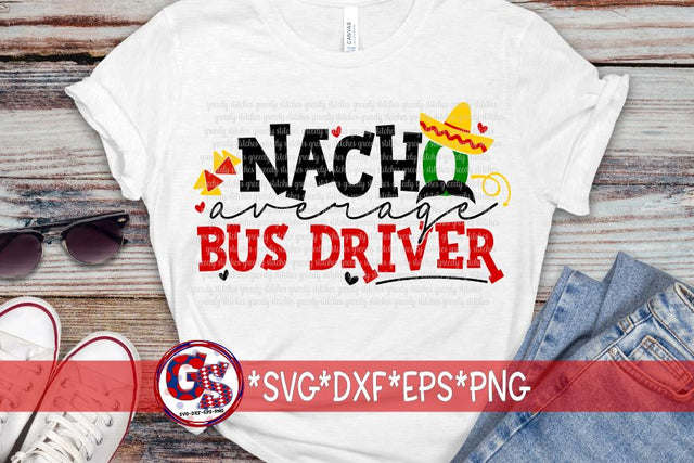Nacho Average Bus Driver SVG DXF EPS PNG SVG Greedy Stitches 