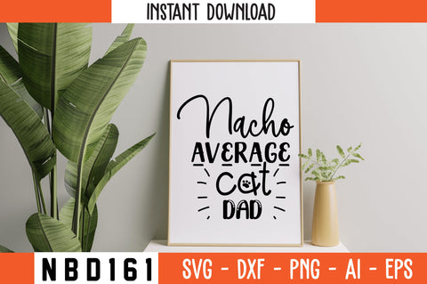 nacho average cat dad Svg Design SVG Nbd161 