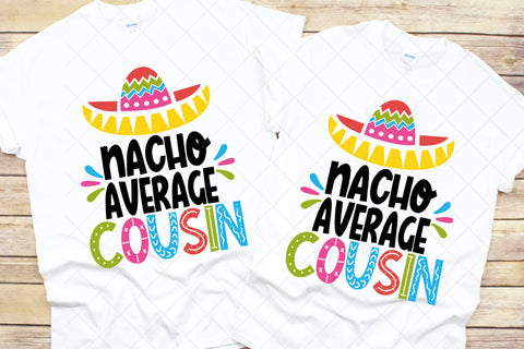 Nacho Average Cousin - Cut Files - SVG - PNG - DXF - EPS SVG Serendipity and Art 