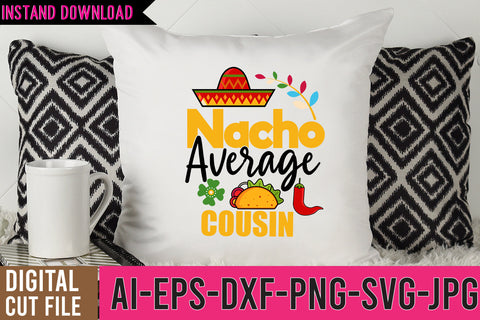 Nacho Average Cousin SVG Cut File | Nacho Average Cousin SVG Design SVG BlackCatsMedia 
